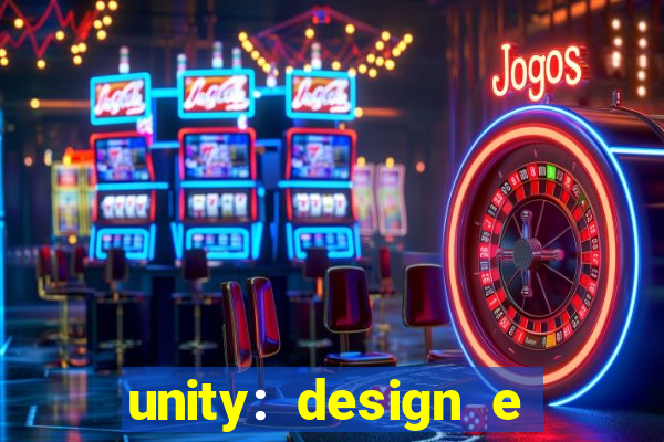 unity: design e desenvolvimento de jogos pdf